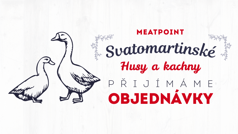 Přijímáme objednávky na svatomartinské husy a kachny!
